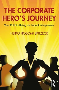 The Corporate Hero's Journey: Your Path to Being an Impact Intrapreneur