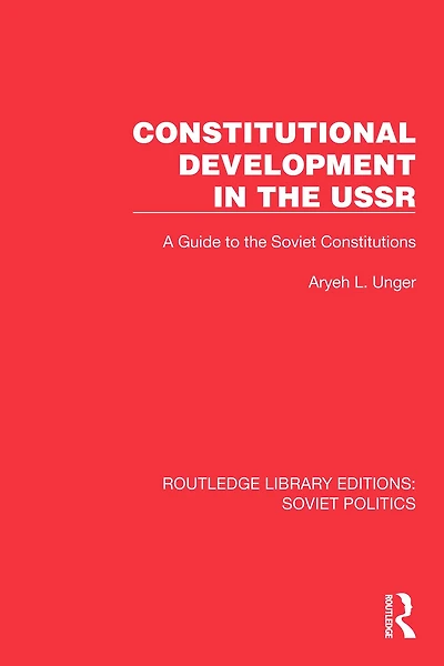 Constitutional Development the USSR: A Guide to Soviet Constitutions