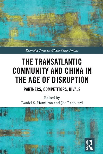 the Transatlantic Community and China Age of Disruption: Partners, Competitors, Rivals