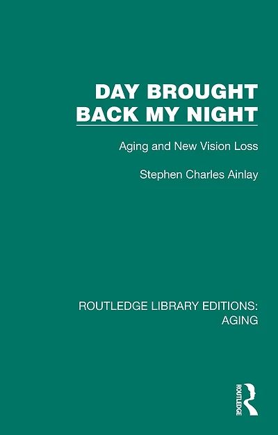 Day Brought Back My Night: Aging and New Vision Loss