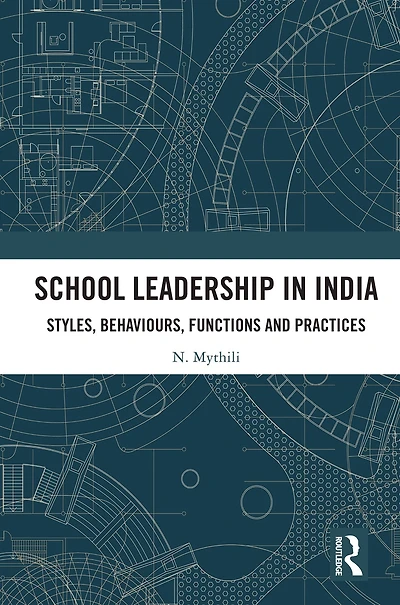 School Leadership India: Styles, Behaviours, Functions and Practices