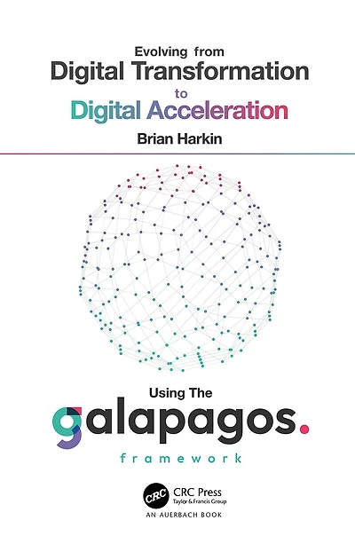 Evolving from Digital Transformation to Acceleration Using The Galapagos Framework