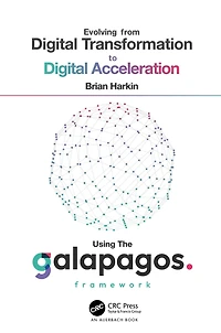 Evolving from Digital Transformation to Acceleration Using The Galapagos Framework