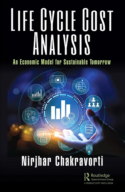 Life Cycle Cost Analysis: An Economic Model for Sustainable Tomorrow