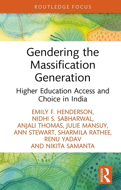 Gendering the Massification Generation: Higher Education Access and Choice India
