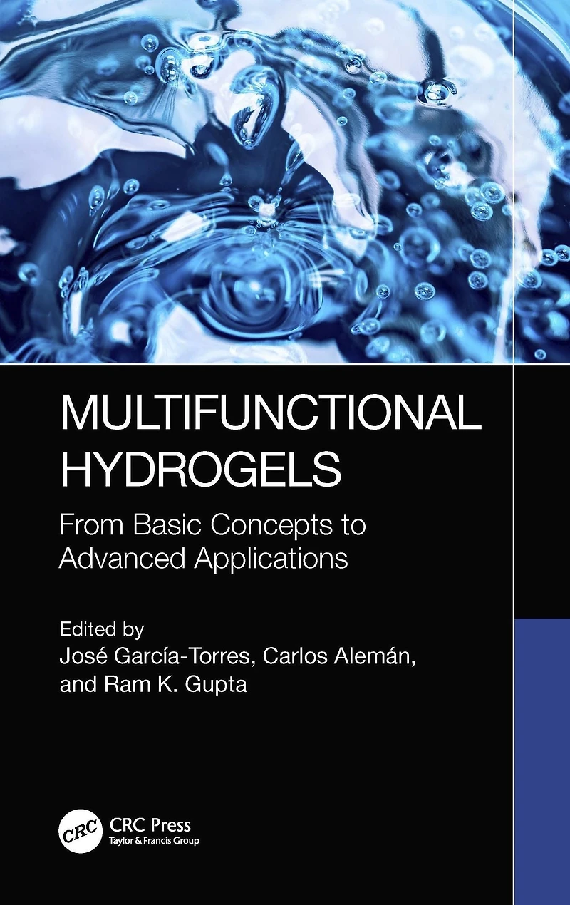 Multifunctional Hydrogels: From Basic Concepts to Advanced Applications