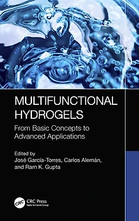 Multifunctional Hydrogels: From Basic Concepts to Advanced Applications