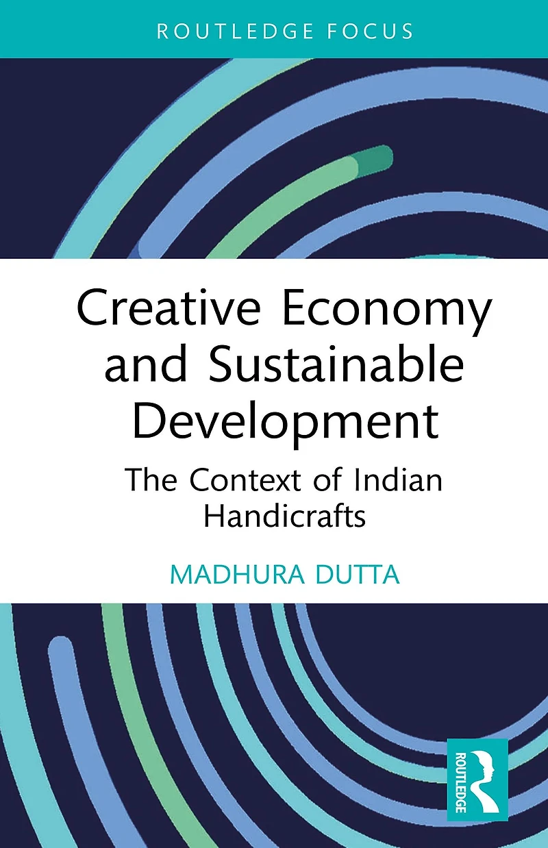 Creative Economy and Sustainable Development: The Context of Indian Handicrafts