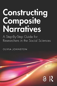 Constructing Composite Narratives: A Step-By-Step Guide for Researchers the Social Sciences