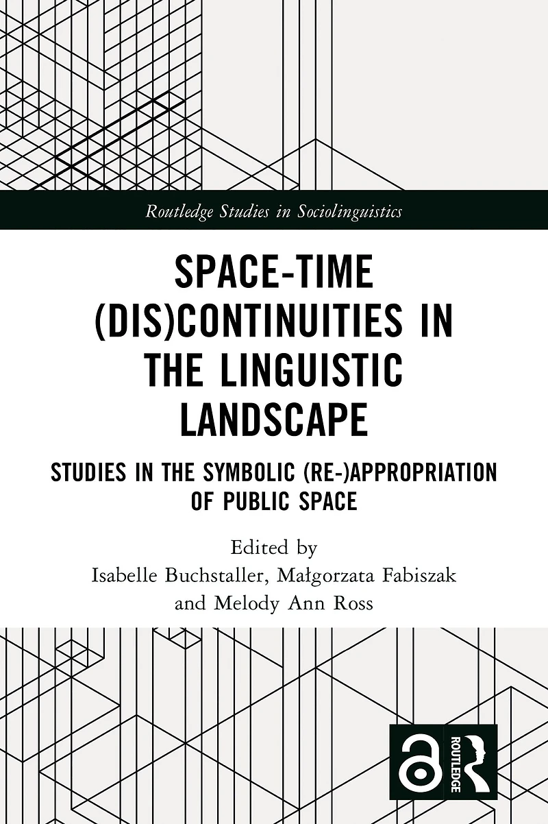 Space-Time (Dis)continuities the Linguistic Landscape: Studies Symbolic (Re-)appropriation of Public Space