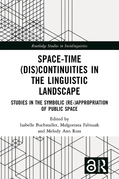 Space-Time (Dis)continuities the Linguistic Landscape: Studies Symbolic (Re-)appropriation of Public Space