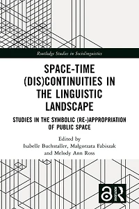Space-Time (Dis)continuities the Linguistic Landscape: Studies Symbolic (Re-)appropriation of Public Space