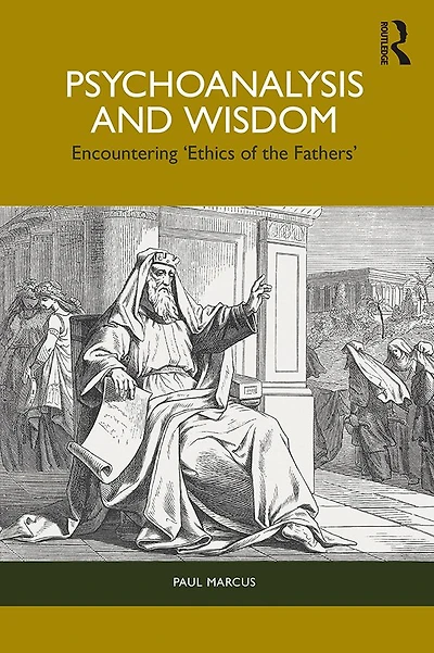 Psychoanalysis and Wisdom: Encountering 'Ethics of the Fathers'
