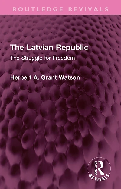The Latvian Republic: Struggle for Freedom