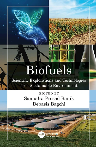 Biofuels: Scientific Explorations and Technologies for a Sustainable Environment