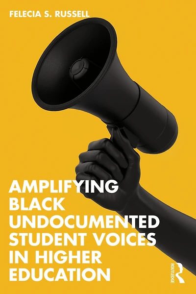 Amplifying Black Undocumented Student Voices Higher Education