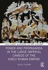 Power and Propaganda the Large Imperial Cameos of Early Roman Empire