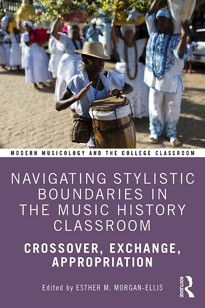 Navigating Stylistic Boundaries the Music History Classroom: Crossover, Exchange, Appropriation