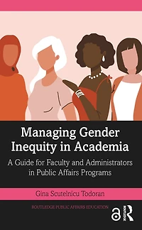 Managing Gender Inequity Academia: A Guide for Faculty and Administrators Public Affairs Programs