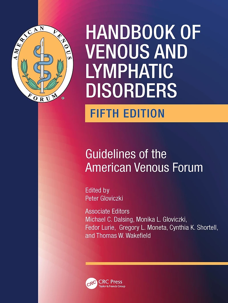 Handbook of Venous and Lymphatic Disorders: Guidelines the American Forum