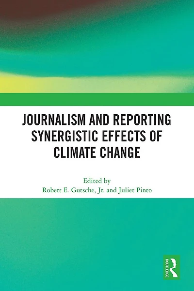 Journalism and Reporting Synergistic Effects of Climate Change