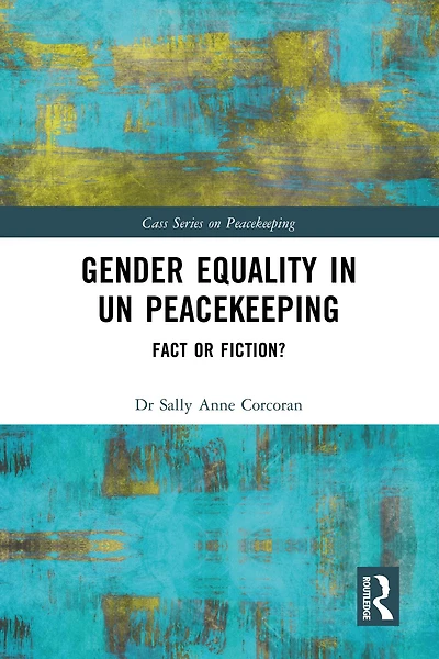 Gender Equality UN Peacekeeping: Fact or Fiction?