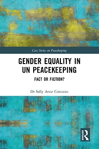 Gender Equality UN Peacekeeping: Fact or Fiction?