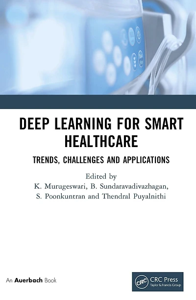 Deep Learning for Smart Healthcare: Trends, Challenges and Applications