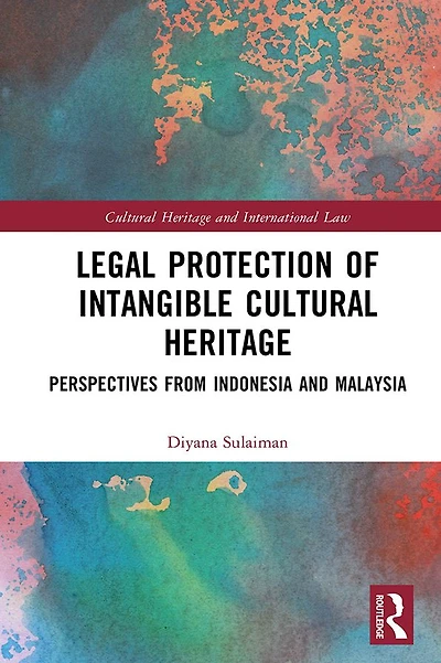 Legal Protection of Intangible Cultural Heritage: Perspectives from Indonesia and Malaysia