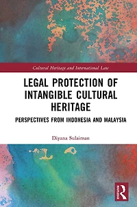 Legal Protection of Intangible Cultural Heritage: Perspectives from Indonesia and Malaysia