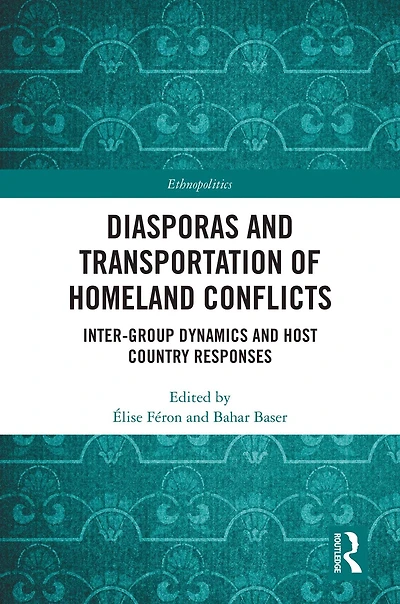 Diasporas and Transportation of Homeland Conflicts: Inter-group Dynamics Host Country Responses