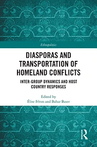 Diasporas and Transportation of Homeland Conflicts: Inter-group Dynamics Host Country Responses