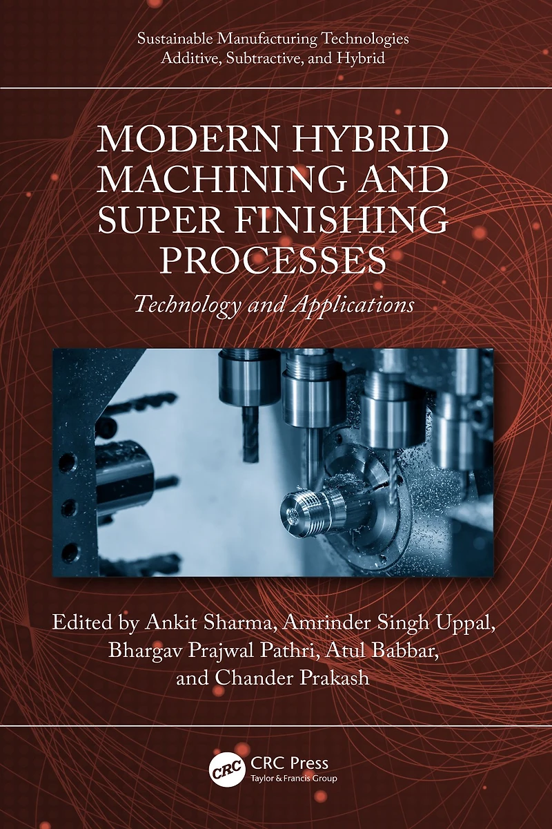 Modern Hybrid Machining and Super Finishing Processes: Technology Applications