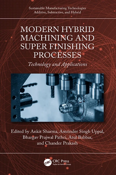 Modern Hybrid Machining and Super Finishing Processes: Technology Applications