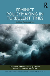 Feminist Policymaking Turbulent Times: Critical Perspectives