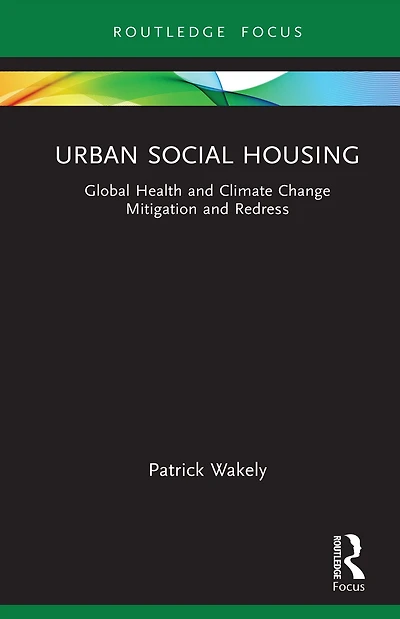 Urban Social Housing: Global Health and Climate Change Mitigation Redress