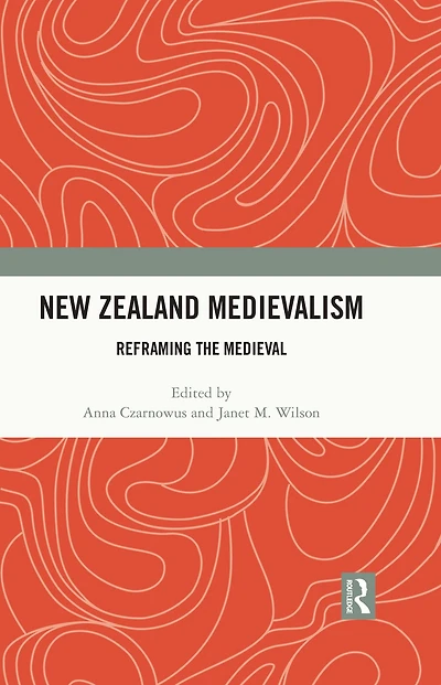 New Zealand Medievalism: Reframing the Medieval