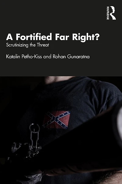 A Fortified Far Right?: Scrutinizing the Threat