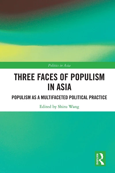 Three Faces of Populism Asia: as a Multifaceted Political Practice