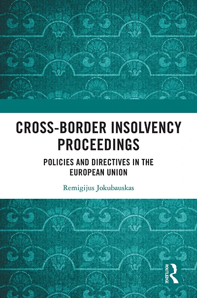 Cross-Border Insolvency Proceedings: Policies and Directives the European Union