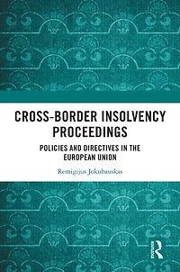 Cross-Border Insolvency Proceedings: Policies and Directives the European Union