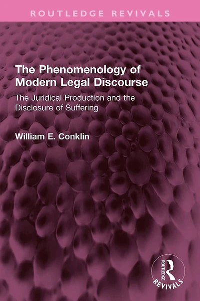 the Phenomenology of Modern Legal Discourse: Juridical Production and Disclosure Suffering