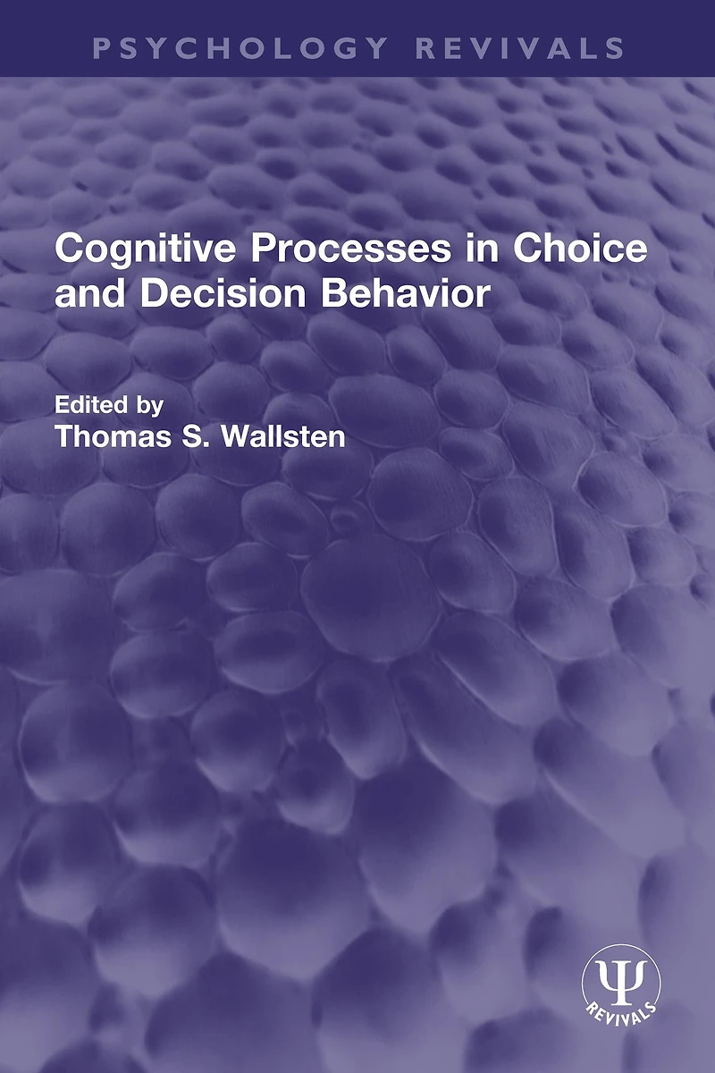 Cognitive Processes Choice and Decision Behavior