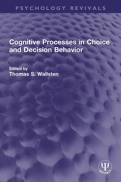 Cognitive Processes Choice and Decision Behavior