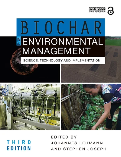 Biochar for Environmental Management: Science, Technology and Implementation