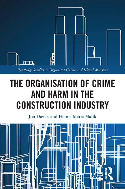 the Organisation of Crime and Harm Construction Industry