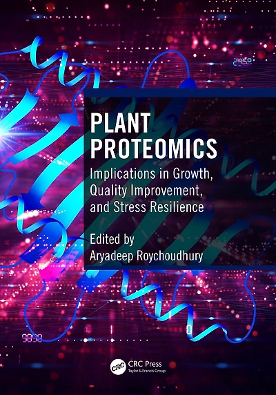 Plant Proteomics: Implications Growth, Quality Improvement, and Stress Resilience