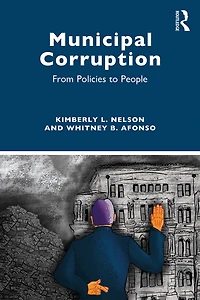 Municipal Corruption: From Policies to People