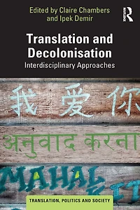Translation and Decolonisation: Interdisciplinary Approaches