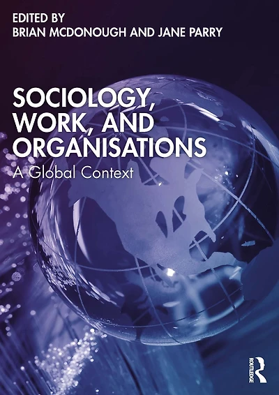 Sociology, Work, and Organisations: A Global Context